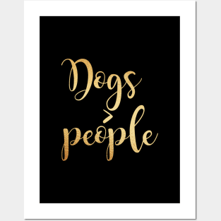 Dogs greater than people Posters and Art